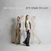 Broken Roads - It's Time to Go - Single